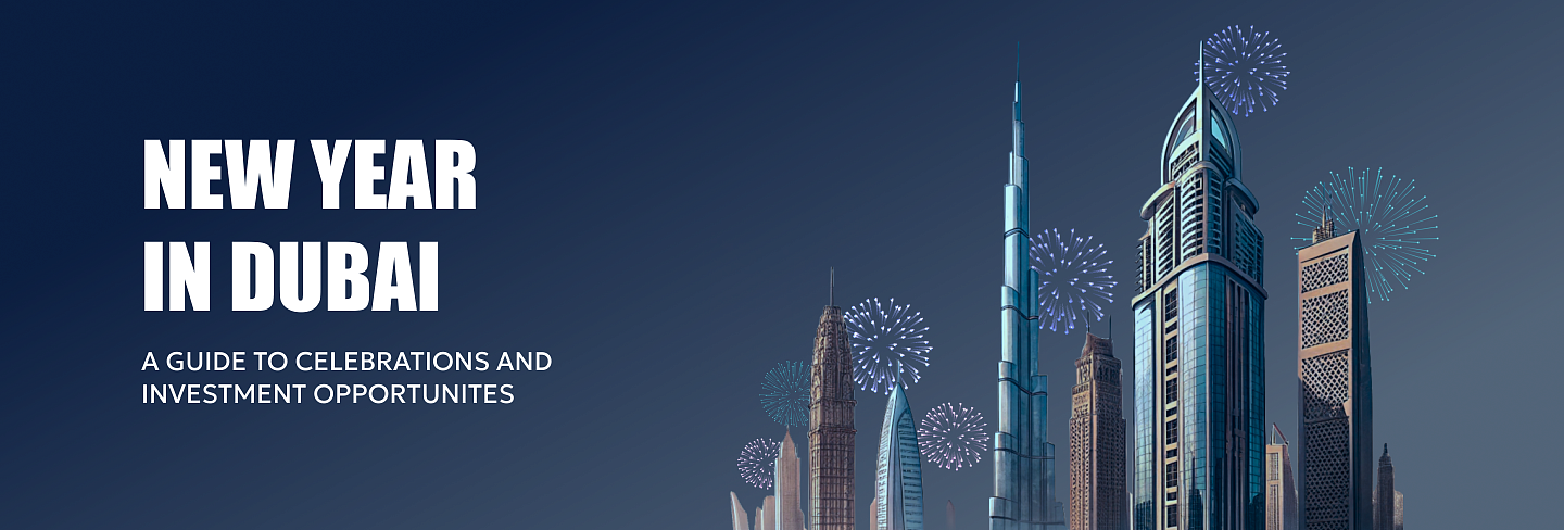 New Year in Dubai: A Guide to Celebrations and Investment Opportunities